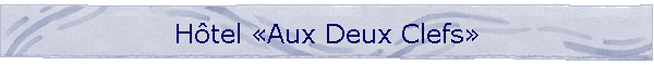 Hôtel «Aux Deux Clefs»